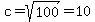 c+=+sqrt%28100%29+=+10
