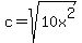 c+=+sqrt%2810x%5E2%29
