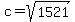 c+=+sqrt%281521%29