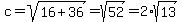 c+=+sqrt%2816%2B36%29+=+sqrt%2852%29+=+2%2Asqrt%2813%29