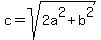 c+=+sqrt%282a%5E2+%2B+b%5E2%29