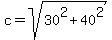 c+=+sqrt%2830%5E2%2B40%5E2%29