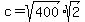 c+=+sqrt%28400%29sqrt%282%29