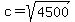 c+=+sqrt%284500%29