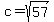 c+=+sqrt%2857%29