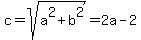 c+=+sqrt%28a%5E2%2Bb%5E2%29+=+2a+-+2