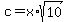 c+=+x%2Asqrt%2810%29