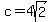 c+=4sqrt%282%29