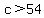 c+%3E+54