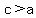 c+%3E+a