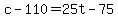 c+-+110+=+25t+-+75
