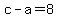 c+-+a+=+8