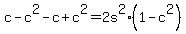 c+-+c%5E2+-+c+%2B+c%5E2+=+2s%5E2+%2A+%281-c%5E2%29