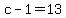 c-1=13