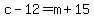 c-12=m%2B15