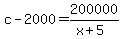 c-2000=200000%2F%28x%2B5%29