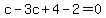 c-3c%2B4-2=0