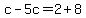 c-5c=2%2B8