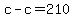 c-c=210