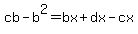cb-b%5E2+=+bx%2Bdx-cx
