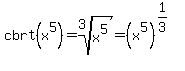 cbrt%28x%5E5%29=root%283%2Cx%5E5%29=%28x%5E5%29%5E%281%2F3%29