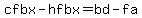 cfbx-hfbx=bd-fa