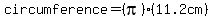 circumference=%28pi%29%2811.2cm%29