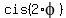 cis%282%2Aphi%29