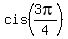 cis%283pi%2F4%29