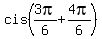 cis%283pi%2F6%2B4pi%2F6%29