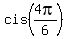 cis%284pi%2F6%29
