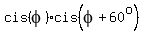 cis%28phi%29%2Acis%28phi%2B60%5Eo%29