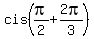 cis%28pi%2F2%2B2pi%2F3%29