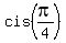 cis%28pi%2F4%29