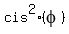 cis%5E2%28phi%29