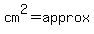 cm%5E2=approx.