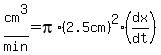 cm%5E3%2Fmin=pi%2A%282.5cm%29%5E2%2A%28dx%2Fdt%29