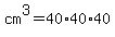 cm%5E3=40%2A40%2A40