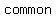 common+