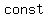 const