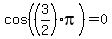 \"cos%28%283%2F2%29pi%29=0\"