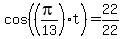 cos%28%28pi%2F13%29t%29=22%2F22