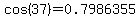 cos%28+37%29=0.7986355