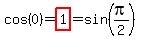 cos%280%29=highlight%281%29=sin%28pi%2F2%29