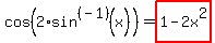 cos%282%2Asin%5E%28-1%29%28x%29%29=highlight%281-2x%5E2%29