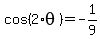cos%282%2Atheta%29=-1%2F9