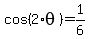 cos%282%2Atheta%29=1%2F6