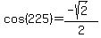 cos%28225%29=%28-sqrt%282%29%29%2F2