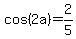 cos%282a%29+=+2%2F5