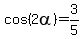 cos%282alpha%29=3%2F5